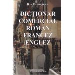 Dictionar comercial roman-francez-englez ( editura: Sanda , autor: Dan Dumitrescu ISBN 9786069310205 )