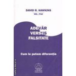 Adevar versus falsitate ( editura: Daath , autor: Hawkins David ISBN 9789738858114 )