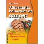 Alimentaţia bolnavilor de cancer ( editura: National, autor: D. D. Chiriac ISBN 9789736591570 )