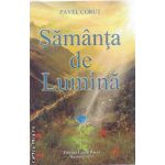 Samanta de Lumina ( editura : Corut Pavel , autor : Pavel Corut ISBN 9789731992198 )