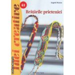 Bratarile prieteniei 41 ( editura : Casa , autor : Ingrid Moras ISBN 9786068189635 )