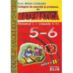 Culegere de exercitii si probleme de matematica volumul 1 clasele 5 - 6 ( editura : Elis , autor : Mihai Ciobanu ISBN 9786065030220 )