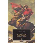 Napoleon - Soarele de la Austerlitz ( editura: All, autor: Max Gallo ISBN 9789737243584 )