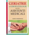 Geriatrie si geropatologie pentru asistenti medicali ( editura: All, autor: Monica Moldoveanu ISBN 9789735719944 )