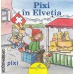 Pixi in Elvetia ( editura: Galaxia Copiilor, autor: Simone Nettingsmeier ISBN 978606931602-3 )