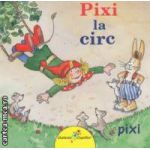 Pixi la circ ( editura: Galaxia Copiilor, autor: Simone Nettingsmeier ISBN 9786069309117 )