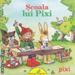 Scoala lui Pixi ( editura: Galaxia Copiilor, autor: Simone Nettingsmeier ISBN 9786069316047 )