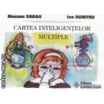 Cartea inteligentelor multiple ( editura : Gimnasium , autor : Mariana Dragu , Ion Dumitru ISBN 973-7992-05-9 )