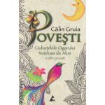 Povesti - Ciubotelele Ogarului, Nuielusa de Alun... si alte povesti ( editura: Agora, autor: Calin Gruia ISBN 9786068391090 )