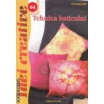 Tehnica baticului ( editura : Casa , autor : Toszegi Judit ISBN 9786068189697 )