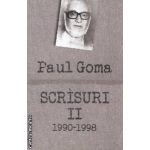 Scrisuri II 1990 - 1998 (Editura: Curtea Veche, Autor: Paul Goma, ISBN: 978-606-588-327-7 )