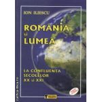 Romania si lumea la confluenta secolelor 20 si 21 ( editura: Tehnica, autor: Ion Iliescu ISBN 9789733123606 )