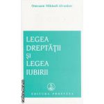 Legea dreptatii si legea iubirii (editura: Prosveta, autor: Omraam Mikhael Aivanhov ISBN 9789738107762 )