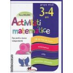 Activitati matematice: fise pentru munca independenta - grupa mica 3 - 4 ani ( editura: Aramis, autor: Elena Bolanu ISBN 9789736799167 )
