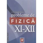 Probleme de fizica: clasele XI - XII ( editura: Aph Plus, autor: Anatolie Hristev ISBN 9789738699045 )