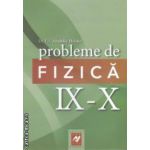 Probleme de fizica : clasele IX - X ( editura : Aph , autor : Anatolie Hristev ISBN 9789738699038 )