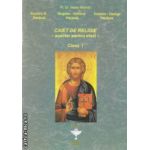 Caiet de religie - auxiliar pentru elevi - clasa a I - a ( editura : Euristica , autor : Vasile Nechita ISBN 9789737819406 )