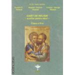 Caiet de religie - auxiliar pentru elevi - clasa a IV - a ( editura : Euristica , autor : Vasile Nechita ISBN 9789737819437 )