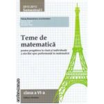 Teme de matematica pentru clasa a VI - a : semestrul I , 2012 - 2013 ( editura : Nomina , coordonator : Petrus Alexandrescu ISBN 9786065354036 )