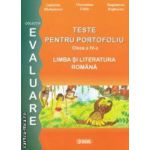 Teste pentru portofoliu clasa a IV - a : Limba si literatura romana , colectia - evaluare ( editura : Sigma , autori : Gabriela Barbulescu , Florentina Chifu , Magdalena Bogheanu ISBN 9789736497742 )