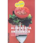 Alimentatia anticancer: peste 200 de retete pentru toate zilele ( editura: Nicol, autor: Anne Dufour ISBN 9789737664641 )