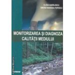 Monitorizarea si diagnoza calitatii mediului ( editura : Sitech , autori : Elena Gavrilescu , Simona Mariana Popescu ISBN 9786061129331 )