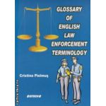 Glossary of English law enforcement terminology ( editura : Sitech , autor : Cristina Pielmus ISBN 9786061105144 )
