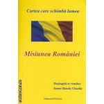 Misiunea Romaniei - Cartea care schimba lumea ( editura : Estfalia , autor : Ioana Banda Claudia ISBN 9786068284460 )