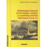 Razboaiele navale in Extremul Orient la cumpana dintre ecole XIX si XX ( editura : Sitech , autor : Olimpiu Manuel Glodarenco ISBN 9786061128761 )