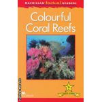 Macmillan factual Readers: Colourful Coral Reefs: Level 1+ ( editura: Macmillan, autor: Thea Feldman ISBN 9780230432017 )