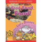 Macmillan children ' s Readers - Food, Food, Food! The Cat ' s Dinner - Level 1 ( editura: Macmillan, autor: Paul Shipton ISBN 9780230443648 )