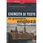 Exercitii si teste de gramatica engleza: timpurile verbale ( editura: Paralela 45, autori: Georgiana Galateanu - Farnoaga, Debora Parks ISBN: 978-973-47-1621-0 )