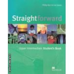 Straightforward Upper Intermediate Student ' s Book ( editura: Macmillan, autori: Philip Kerr, Ceri Jones ISBN 9781405010894 )