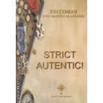 Strict autentic : sedinta de audiere de Comisia senatoriala : Bucuresti 9 . XI . 1993  ( editura : Roza Vanturilor , autor : Ion Coman ISBN 973-1735-34-4 )