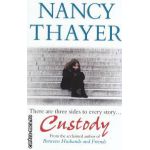 Custody ( Editura : Piatkus , Autor : Nancy Thayer ISBN 0-7499-3328-3 )