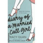 Diary of a married call girl ( Editura : Harper Perennial , Autor : Tracy Quan ISBN 9780007799718 )