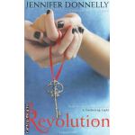 Revolution ( Editura : Bloomsbury , Autor : Jennifer Donnelly ISBN 9781408801512 )