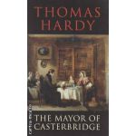 The Mayor of Casterbridge ( Editura : Transatlantic Press , Autor : Thomas Hardy ISBN 9781908533821 )