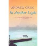 In Another light ( Editura : Phoenix , Autor : Andrew Grieg ISBN 0-75382-007-2 )