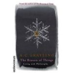 The reason of things ( Editura: Phoenix, Autor: A. C. Grayling ISBN 0-7581-713-6 )