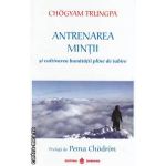 Antrenarea mintii ( Editura: Dharana, Autor: Chogyam Trungpa ISBN 9789738975552 )