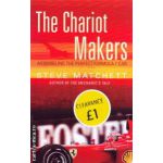 The chariot makers ( Editura : Orion  , Autor : Steve  Matchett ISBN 0-7528-6524-2 )