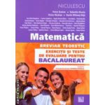 Matematica breviar teoretic exercitii si teste de evaluare pentru bacalaureat 2013 ( Editura: Niculescu, Autor: Petre Simion, Valentin Nicula, Victor Nicolae ISBN 9789737487858 )