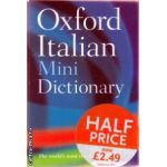 Oxford Italian Mini Dictionary ( Editura : Oxford ISBN 9780198610427 )