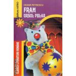 Fram ursul polar (Editura: Astro, Autor: Cazar Petrescu ISBN 978-606-92311-8-0)