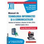 Manual de Tehnologia Informatiei si a Comunicatiilor - Sisteme de gestiune a bazelor de date: pentru clasa a XII - a ( editura: L & S Info - mat, autori: Radu Boriga, Vlad Tudor Hutanu, Carmen Popescu ISBN 9789737658128 )