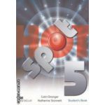 Hot Spot 5 Student ' s Book With CD ( editura: Macmillan, autori: Colin Granger, Katherine Stannett ISBN 9780230408777 )