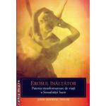 Erosul inaltator - puterea transformatoare de viata a Sexualitatii Sacre ( editura: Pi, autor: John Maxwell Taylor, ISBN 9786069324523 )