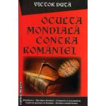 Oculta mondiala contra Romaniei ( editura: Lucman, autor: Victor Duta, ISBN: 978-973-723-354-7 )