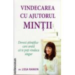 Vindecarea cu ajutorul mintii: dovezi stiintifice care arata ca te poti vindeca singur ( editura: Adevar Divin, autor: Dr. Lissa Rankin, ISBN 9786068420363 )